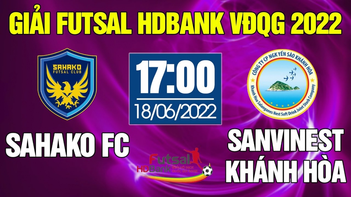 Xem trực tiếp Futsal HDBank VĐQG 2022: Sahako - S.Khánh Hòa
